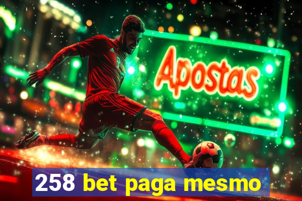 258 bet paga mesmo